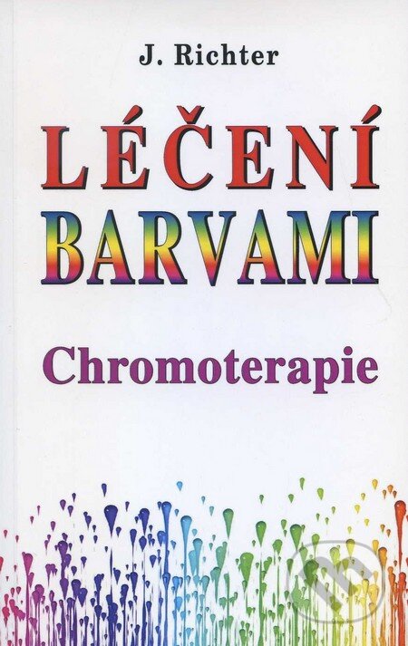 Kniha: Léčení barvami - Chromoterapie (Johan Richter). Eko-konzult, 2004 Kniha: Léčení barvami - Chromoterapie (Johan Richter). Eko-konzult, 2004