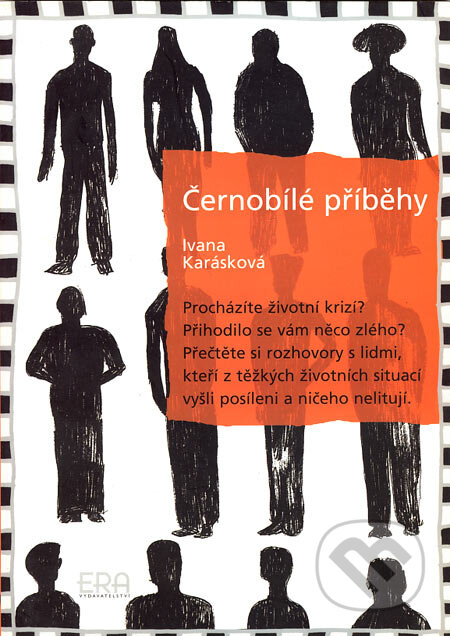 Kniha: Černobílé příběhy (Ivana Karásková). ERA group, 2004 Kniha: Černobílé příběhy (Ivana Karásková). ERA group, 2004