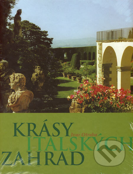 Kniha: Krásy italských zahrad (Ivar Otruba). ERA group, 2003 Kniha: Krásy italských zahrad (Ivar Otruba). ERA group, 2003