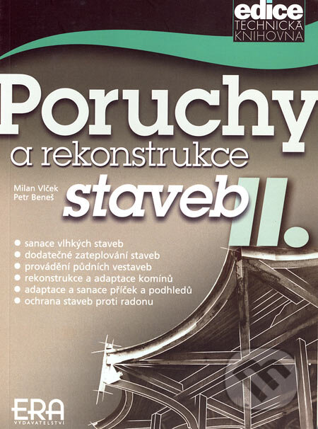 Kniha: Poruchy a rekonstrukce staveb II (Milan Vlček a Petr Beneš). ERA group, 2005 Kniha: Poruchy a rekonstrukce staveb II (Milan Vlček a Petr Beneš). ERA group, 2005