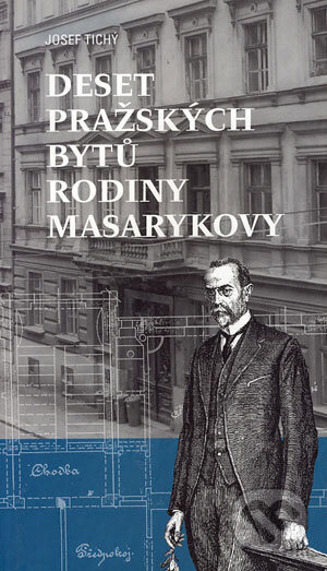 Kniha: Deset pražských bytů rodiny Masarykovy (Josef Tichý). Nadace Universitas Masarykiana, Akademické nakladatelství CERM, NAUMA, 2006 Kniha: Deset pražských bytů rodiny Masarykovy (Josef Tichý). Nadace Universitas Masarykiana, Akademické nakladatelství CERM, NAUMA, 2006
