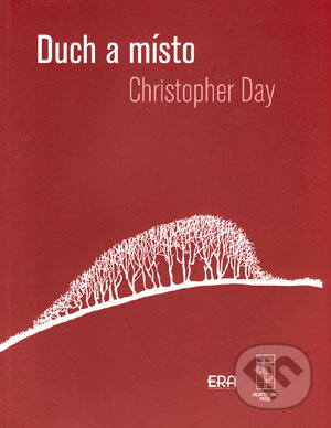 Kniha: Duch a místo (Christopher Day). ERA group, 2005 Kniha: Duch a místo (Christopher Day). ERA group, 2005