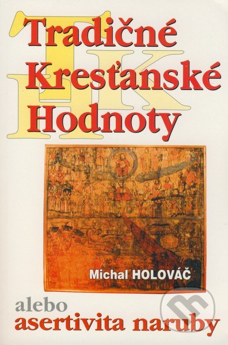 Tradičné kresťanské hodnoty - Michal Holováč, Michal Holováč, 2004
