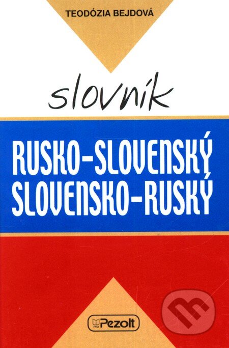 Kniha: Rusko-slovenský a slovensko-ruský slovník (Teodózia Bejdová). Pezolt PVD, 2004 Kniha: Rusko-slovenský a slovensko-ruský slovník (Teodózia Bejdová). Pezolt PVD, 2004