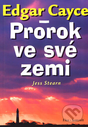 Kniha: Edgar Cayce - Prorok ve své zemi (Jess Stearn). Eko-konzult, 1999 Kniha: Edgar Cayce - Prorok ve své zemi (Jess Stearn). Eko-konzult, 1999