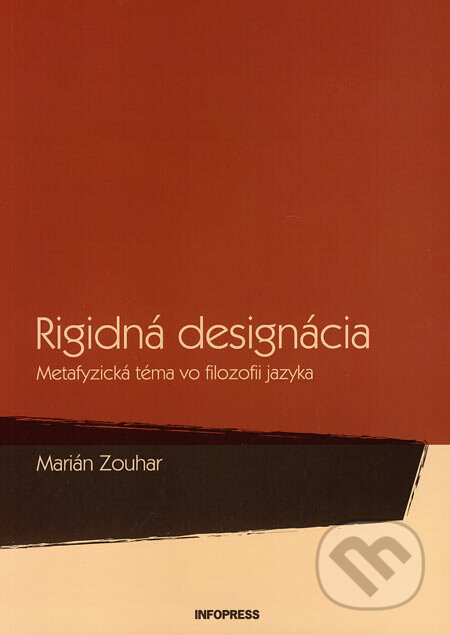 Kniha: Rigidná designácia (Marián Zouhar). Infopress, 2006 Kniha: Rigidná designácia (Marián Zouhar). Infopress, 2006