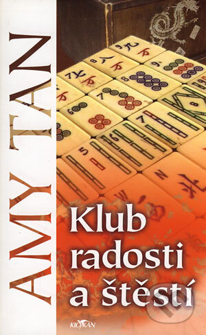 Kniha: Klub radosti a štěstí (Amy Tan). Alpress, 2004 Kniha: Klub radosti a štěstí (Amy Tan). Alpress, 2004
