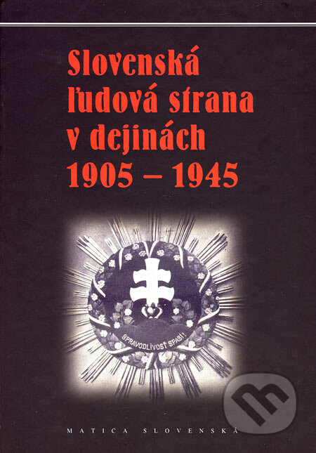 Kniha: Slovenská ľudová strana v dejinách 1905 - 1945 (Alena Bartlová, Peter Mulík a Róbert Letz). Matica slovenská, 2006 Kniha: Slovenská ľudová strana v dejinách 1905 - 1945 (Alena Bartlová, Peter Mulík a Róbert Letz). Matica slovenská, 2006