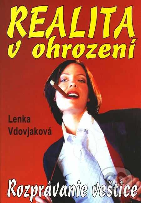 Kniha: Realita v ohrození (Lenka Vdovjaková). Eko-konzult, 2001 Kniha: Realita v ohrození (Lenka Vdovjaková). Eko-konzult, 2001