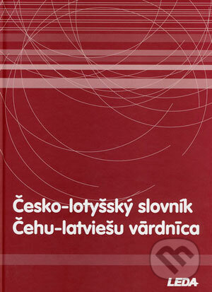 Kniha: Česko-lotyšský slovník (Sandra Nikulceva). Leda, 2006 Kniha: Česko-lotyšský slovník (Sandra Nikulceva). Leda, 2006