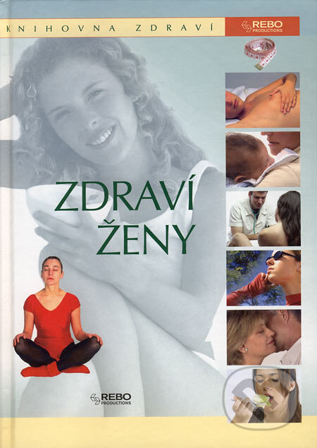 Kniha: Zdraví ženy (Rebo). Rebo, 2006 Kniha: Zdraví ženy (Rebo). Rebo, 2006