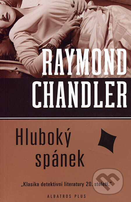 Kniha: Hluboký spánek (Raymond Chandler). Albatros CZ, 2007 Kniha: Hluboký spánek (Raymond Chandler). Albatros CZ, 2007