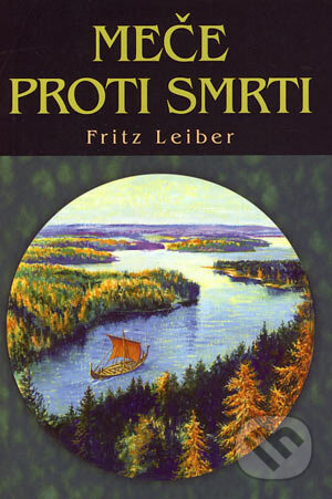 Kniha: Meče proti smrti (Fritz Leiber). Triton, 2006 Kniha: Meče proti smrti (Fritz Leiber). Triton, 2006