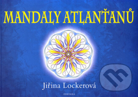 Kniha: Mandaly Atlanťanů (Jiřina Lockerová). Fontána, 2006 Kniha: Mandaly Atlanťanů (Jiřina Lockerová). Fontána, 2006