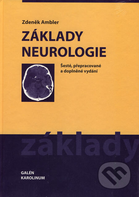 Kniha: Základy neurologie (Zdeněk Ambler). Galén, Karolinum, 2006 Kniha: Základy neurologie (Zdeněk Ambler). Galén, Karolinum, 2006