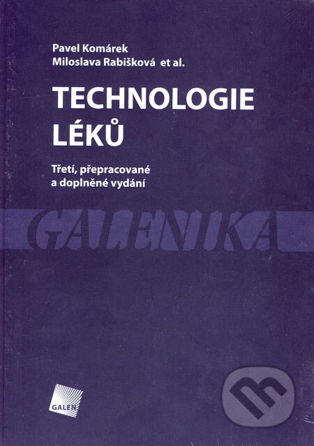 Kniha: Technologie léků (Miloslava Rabišková, Pavel Komárek a kolektív). Galén, 2006 Kniha: Technologie léků (Miloslava Rabišková, Pavel Komárek a kolektív). Galén, 2006