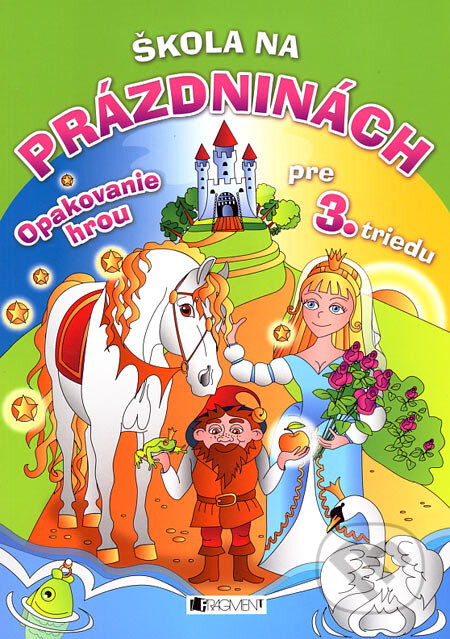 Kniha: Škola na prázdninách pre 3. triedu (Petra Fantová). Fragment, 2007 Kniha: Škola na prázdninách pre 3. triedu (Petra Fantová). Fragment, 2007