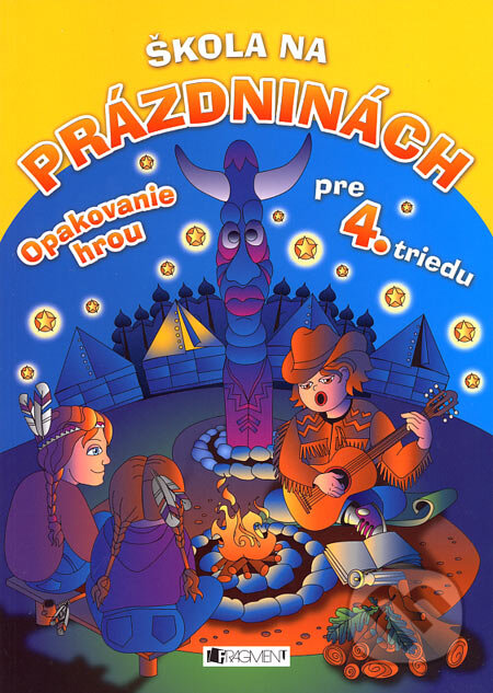 Kniha: Škola na prázdninách pre 4. triedu (Petra Fantová). Fragment, 2007 Kniha: Škola na prázdninách pre 4. triedu (Petra Fantová). Fragment, 2007