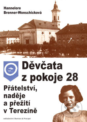 Kniha: Děvčata z pokoje 28 (Hannelore Brenner - Wonschicková). Barrister & Principal, 2007 Kniha: Děvčata z pokoje 28 (Hannelore Brenner - Wonschicková). Barrister & Principal, 2007