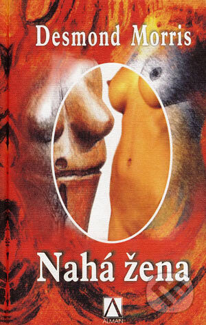 Kniha: Nahá žena (Desmond Morris). Alman, 2006 Kniha: Nahá žena (Desmond Morris). Alman, 2006