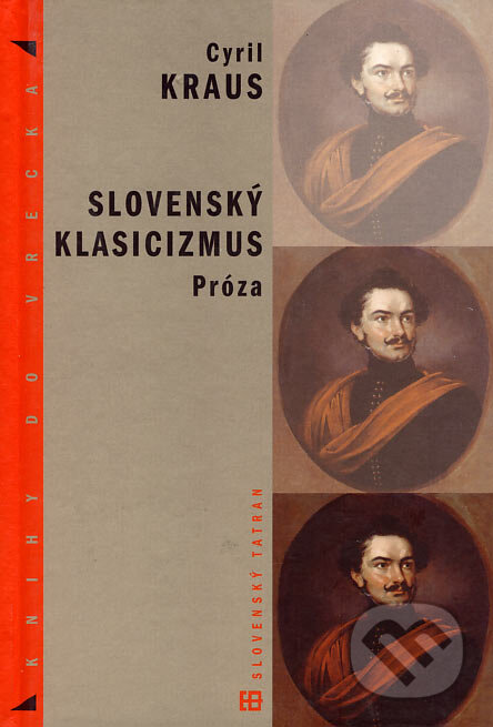 Kniha: Slovenský klasicizmus - Próza (Cyril Kraus). Tatran, 2004 Kniha: Slovenský klasicizmus - Próza (Cyril Kraus). Tatran, 2004