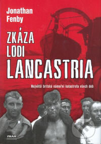 Kniha: Zkáza lodi Lancastria (Jonathan Fenby). Práh, 2007 Kniha: Zkáza lodi Lancastria (Jonathan Fenby). Práh, 2007