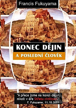Kniha: Konec dějin a poslední člověk (Francis Fukuyama). Rybka Publishers, 2007 Kniha: Konec dějin a poslední člověk (Francis Fukuyama). Rybka Publishers, 2007