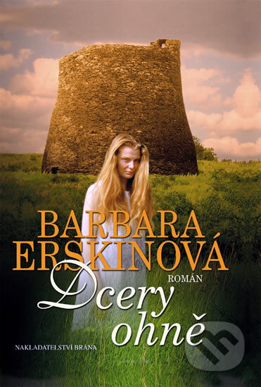 Kniha: Dcery ohně (Barbara Erskine). Brána, 2007 Kniha: Dcery ohně (Barbara Erskine). Brána, 2007