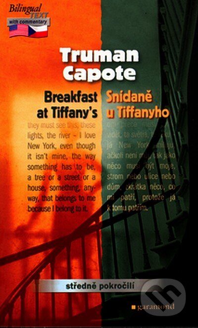 Kniha: Breakfast at Tiffany's/Snídaně u Tiffanyho (Truman Capote). Garamond, 2007 Kniha: Breakfast at Tiffany's/Snídaně u Tiffanyho (Truman Capote). Garamond, 2007