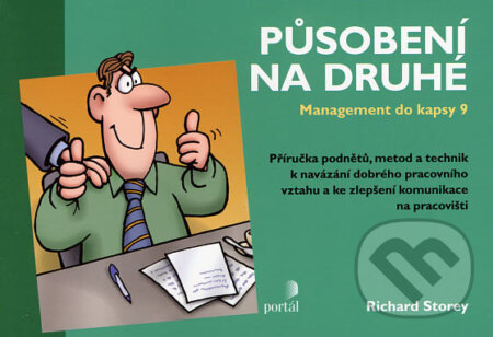 Kniha: Působení na druhé (Richard Storey). Portál, 2007 Kniha: Působení na druhé (Richard Storey). Portál, 2007