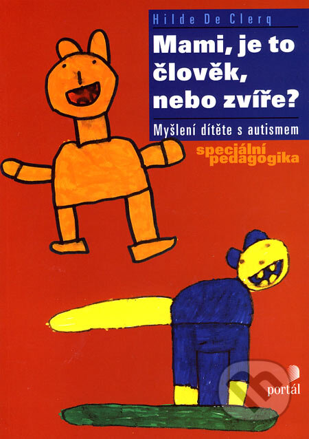 Kniha: Mami, je to člověk, nebo zvíře? (Hilde De Clerq). Portál, 2007 Kniha: Mami, je to člověk, nebo zvíře? (Hilde De Clerq). Portál, 2007