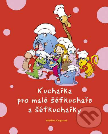 Kniha: Kuchařka pro malé šéfkuchaře a šéfkuchařky (Martina Krupárová). Computer Press, 2006 Kniha: Kuchařka pro malé šéfkuchaře a šéfkuchařky (Martina Krupárová). Computer Press, 2006