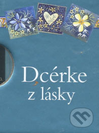 Kniha: Dcérke z lásky (Slovart). Slovart, 2007 Kniha: Dcérke z lásky (Slovart). Slovart, 2007