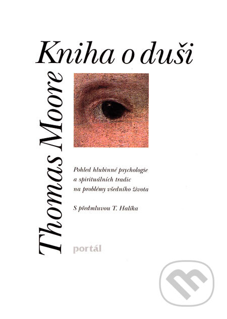 Kniha: Kniha o duši (Thomas Moore). Portál, 2007 Kniha: Kniha o duši (Thomas Moore). Portál, 2007