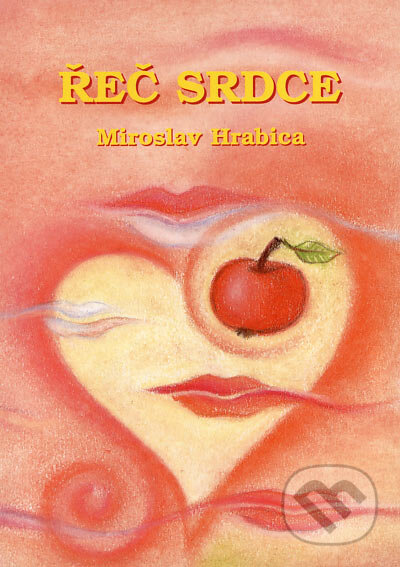Kniha: Řeč srdce (Miroslav Hrabica). Ing. Miroslav Hrabica, 2002 Kniha: Řeč srdce (Miroslav Hrabica). Ing. Miroslav Hrabica, 2002