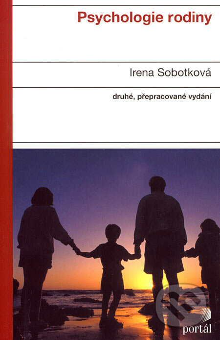 Psychologie rodiny - Irena Sobotková, Portál, 2007