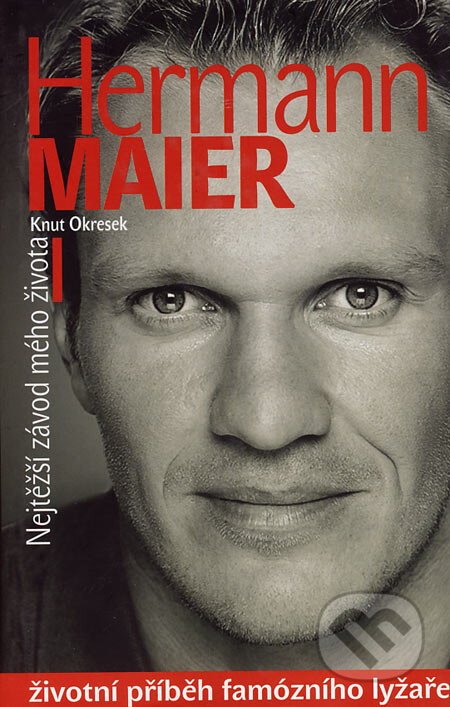 Kniha: Hermann Maier (Knut Okresek). Snow Press - Altimax, 2004 Kniha: Hermann Maier (Knut Okresek). Snow Press - Altimax, 2004