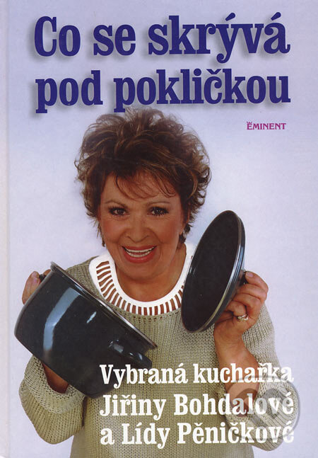 Kniha: Co se skrývá pod pokličkou (Eminent). Eminent, 2000 Kniha: Co se skrývá pod pokličkou (Eminent). Eminent, 2000