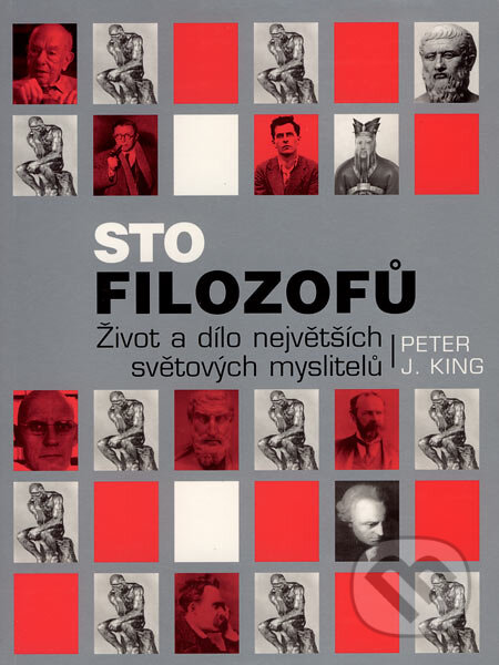 Kniha: Sto filozofů (Peter J. King). Metafora, 2007 Kniha: Sto filozofů (Peter J. King). Metafora, 2007