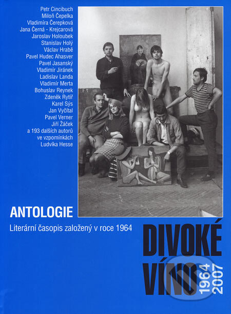 Kniha: Divoké víno 1964 - 2007 (Slovart CZ). Slovart CZ, 2007 Kniha: Divoké víno 1964 - 2007 (Slovart CZ). Slovart CZ, 2007