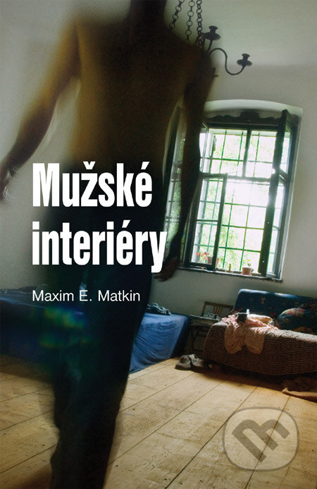Kniha: Mužské interiéry (Maxim E. Matkin). Slovart, 2007 Kniha: Mužské interiéry (Maxim E. Matkin). Slovart, 2007