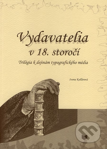 Vydavatelia v 18. storočí - Ivona Kollárová, VEDA, 2006