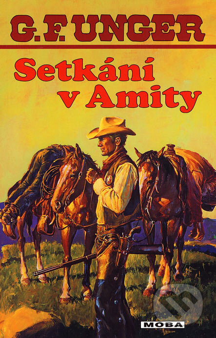 Kniha: Setkání v Amity (G. F. Unger). Moba, 2007 Kniha: Setkání v Amity (G. F. Unger). Moba, 2007