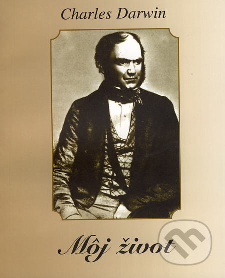 Kniha: Môj život (Charles Darwin). Vydavateľstvo Spolku slovenských spisovateľov, 2006 Kniha: Môj život (Charles Darwin). Vydavateľstvo Spolku slovenských spisovateľov, 2006