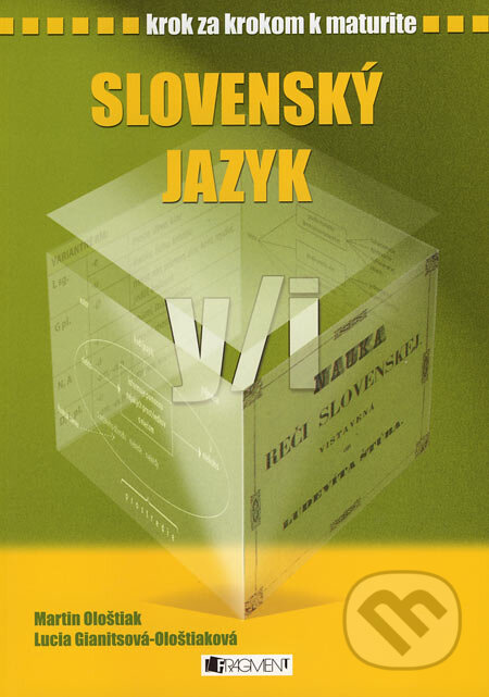 Kniha: Slovenský jazyk (Lucia Gianitsová-Ološtiaková a Martin Ološtiak). Fragment, 2007 Kniha: Slovenský jazyk (Lucia Gianitsová-Ološtiaková a Martin Ološtiak). Fragment, 2007
