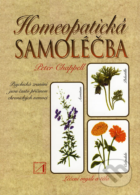 Kniha: Homeopatická samoléčba (Peter Chappell). Alternativa, 2001 Kniha: Homeopatická samoléčba (Peter Chappell). Alternativa, 2001