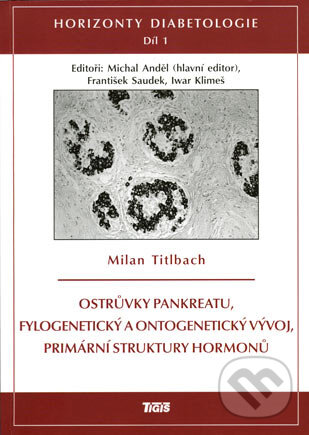 Kniha: Horizonty diabetologie I (Milan Titlbach). Tigis Kniha: Horizonty diabetologie I (Milan Titlbach). Tigis