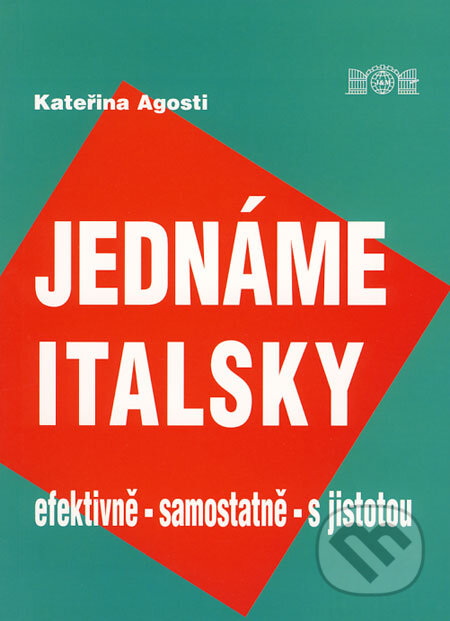 Kniha: Jednáme italsky (Kateřina Agosti). J&M Písek, 2003 Kniha: Jednáme italsky (Kateřina Agosti). J&M Písek, 2003