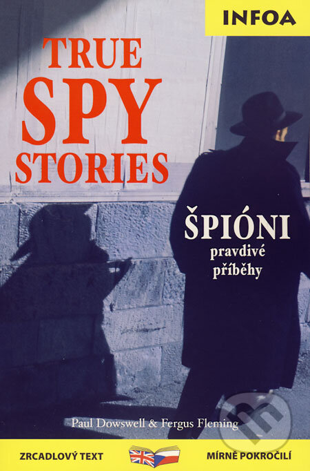 Kniha: Spy/Špióni (Fergus Fleming a Paul Dowswell). INFOA, 2006 Kniha: Spy/Špióni (Fergus Fleming a Paul Dowswell). INFOA, 2006