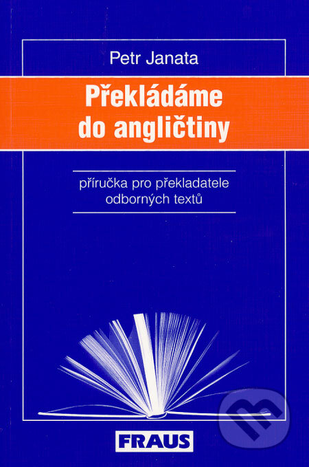 Kniha: Překládáme do angličtiny (Petr Janata). Fraus, 1999 Kniha: Překládáme do angličtiny (Petr Janata). Fraus, 1999